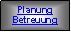 Textfeld: Planung Betreuung