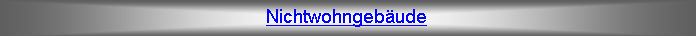 Textfeld: Nichtwohngebude 