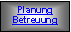 Textfeld: Planung Betreuung